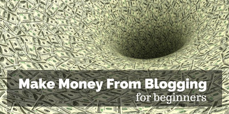 Make Money from Blogging for Beginners