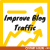 Improve Blog Traffic