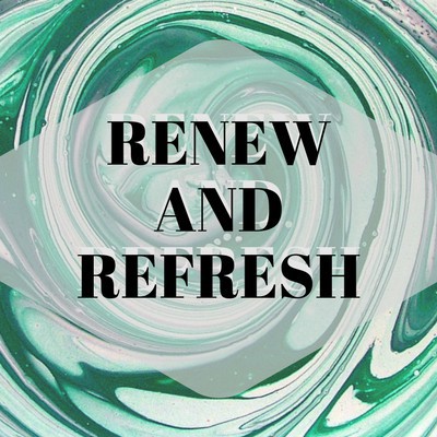 Renew and Refresh